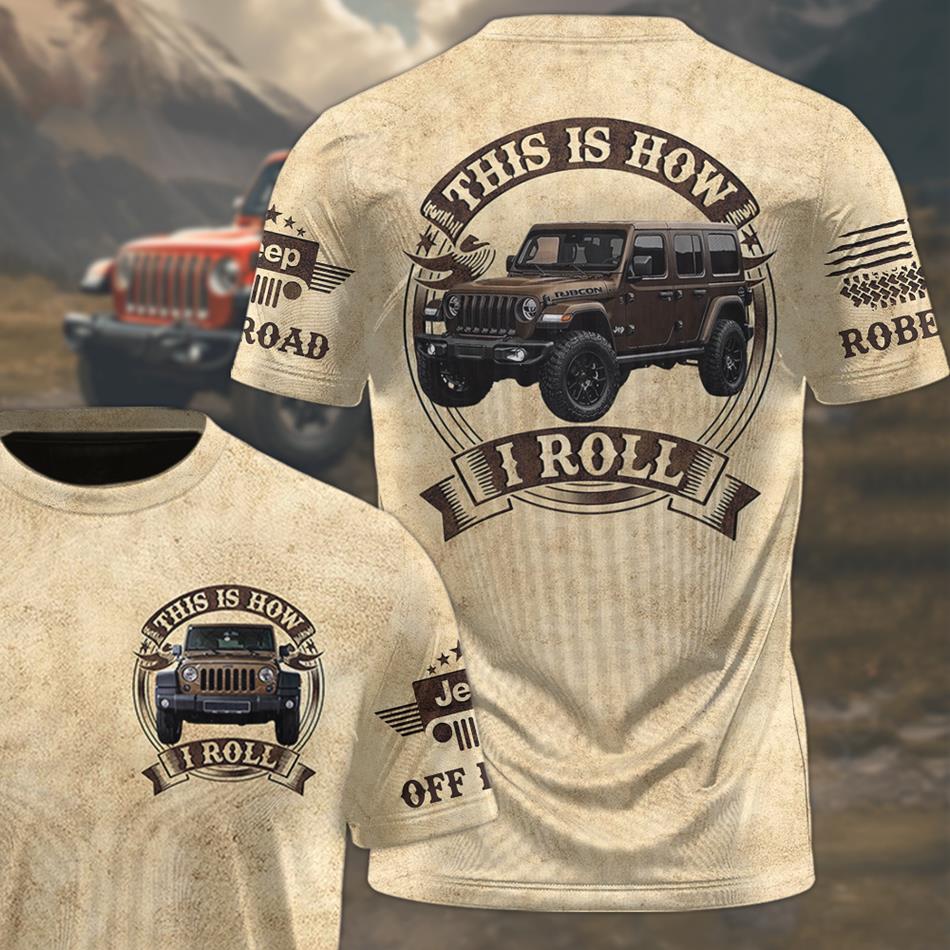 This Is How I Roll - Custom Photo Jeep Car All Over Print Shirt Gift For Jeep Lovers H2511 Trna