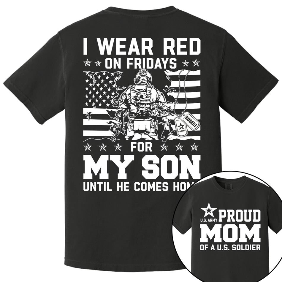 I Wear Red On Friday For My Son Proud Mom Of US Soldier Support Our Troops Personalized Shirt For Military Dad Mom Family H2511 Trna