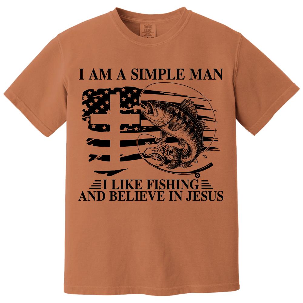I Am A Simple Man I Like Fishing and Believe in Jesus Shirt, Christian Fisher Shirt, Jesus Fishing Shirt Na02 Hv01