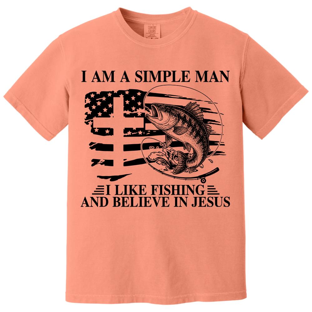 I Am A Simple Man I Like Fishing and Believe in Jesus Shirt, Christian Fisher Shirt, Jesus Fishing Shirt Na02 Hv01