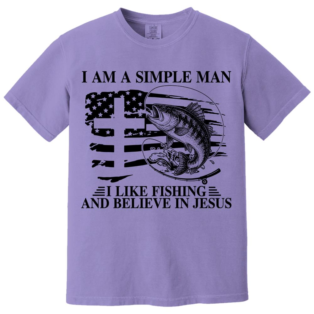 I Am A Simple Man I Like Fishing and Believe in Jesus Shirt, Christian Fisher Shirt, Jesus Fishing Shirt Na02 Hv01