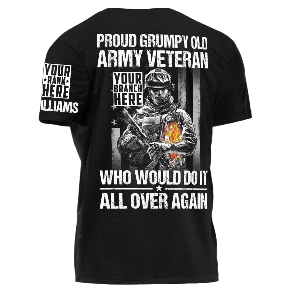 Proud Grumpy Old Veteran Who Would Do It All Over Again Personalized Shirt For Veteran H2511