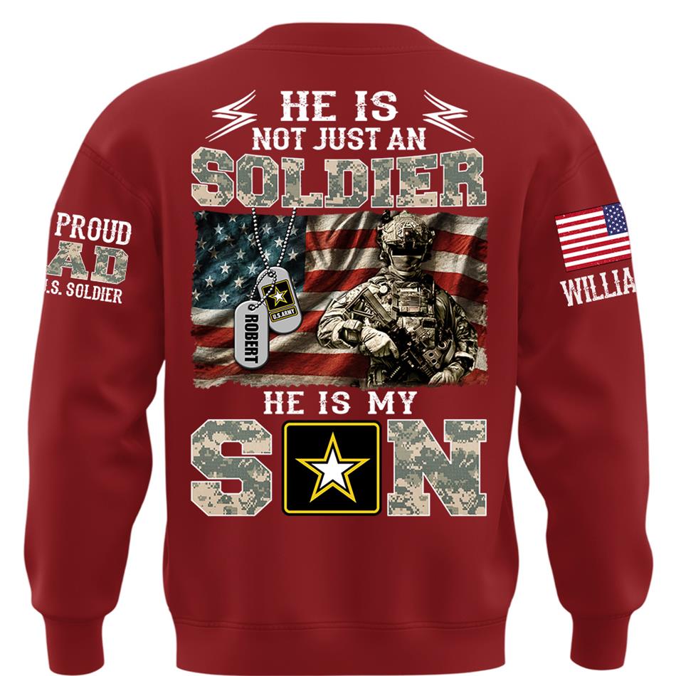 He Is Not Just A Soldier He Is My Son Proud Army Dad Custom Shirt Gift For Proud Mom Dad Military Family Members H2511 Trna