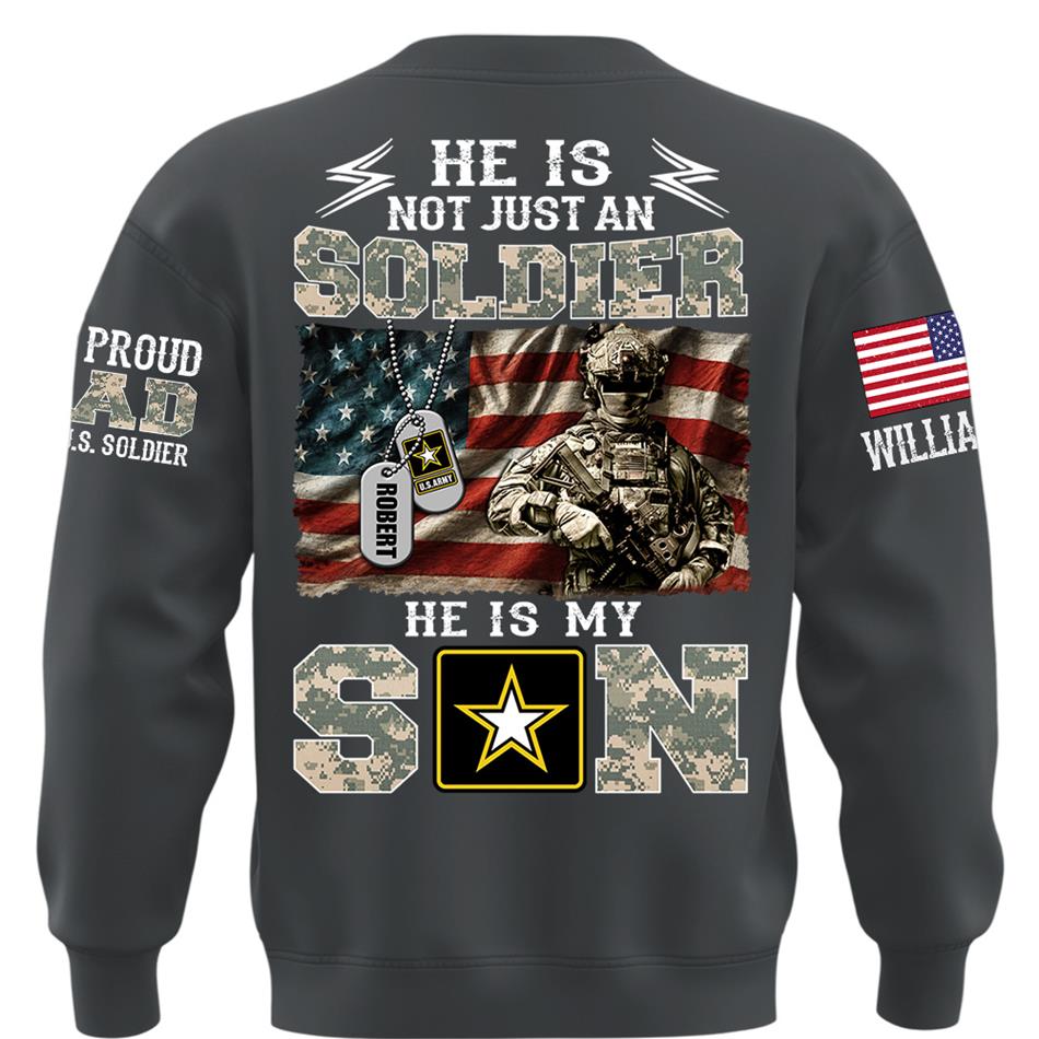 He Is Not Just A Soldier He Is My Son Proud Army Dad Custom Shirt Gift For Proud Mom Dad Military Family Members H2511 Trna
