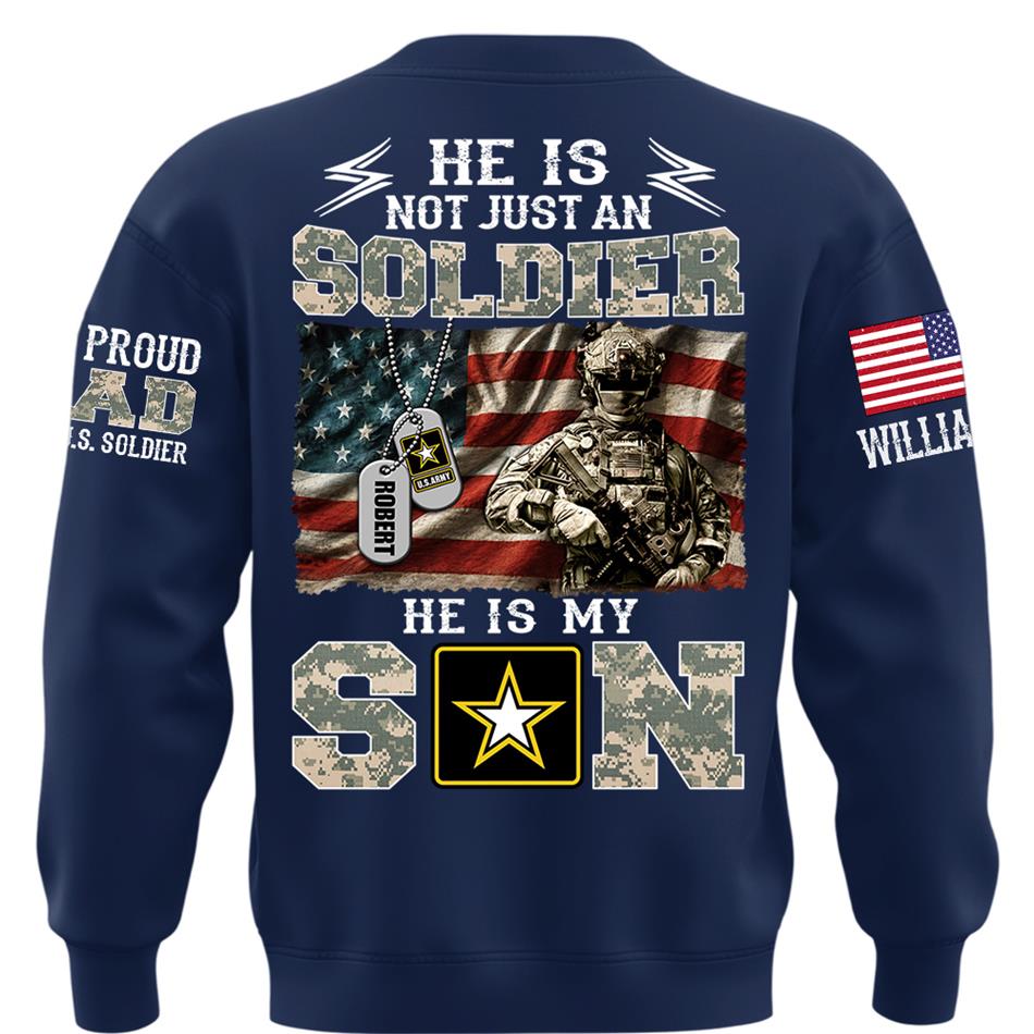 He Is Not Just A Soldier He Is My Son Proud Army Dad Custom Shirt Gift For Proud Mom Dad Military Family Members H2511 Trna