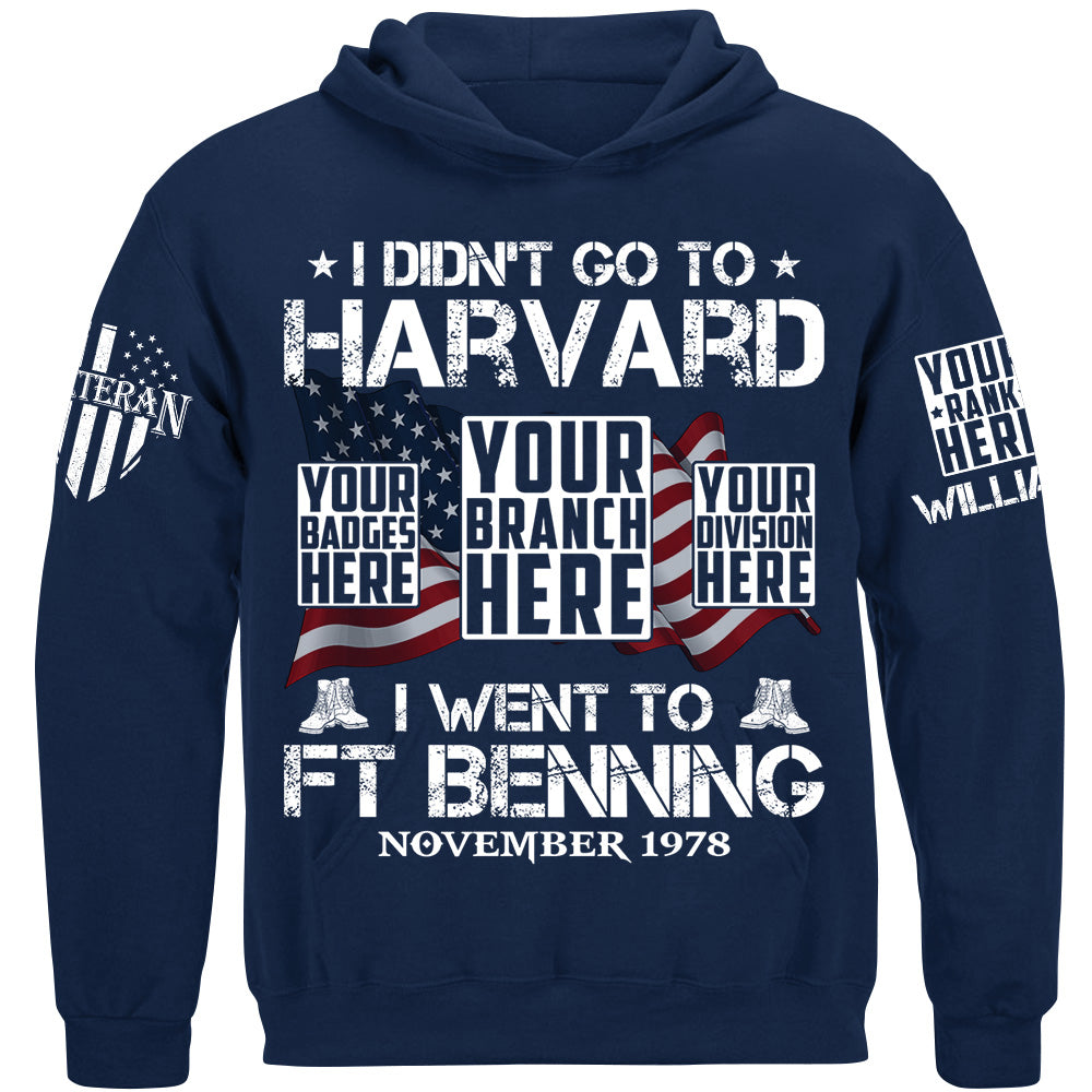 I Didn't Go To Harvard I Went To Military Base Custom Shirt For Veteran H2511