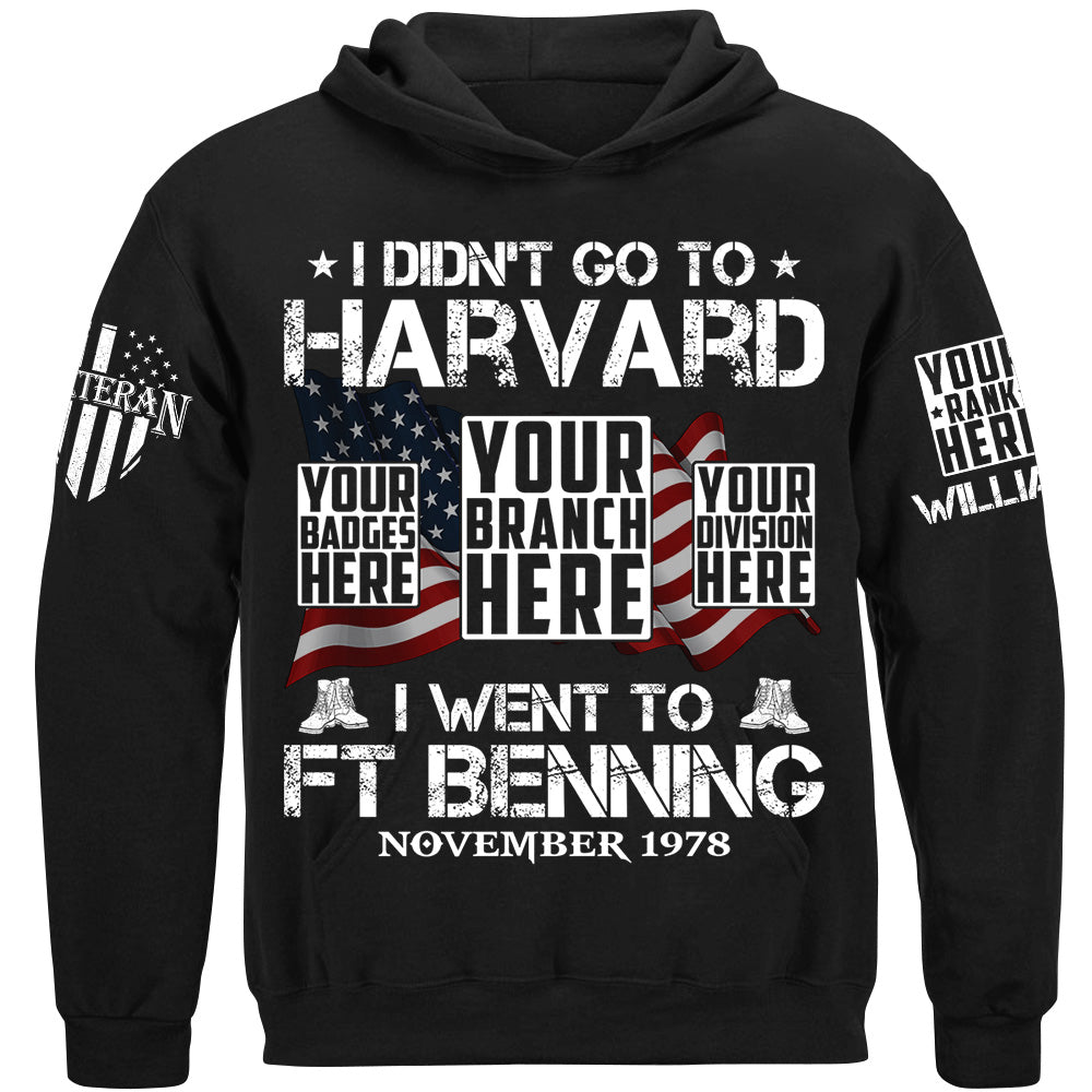 I Didn't Go To Harvard I Went To Military Base Custom Shirt For Veteran H2511