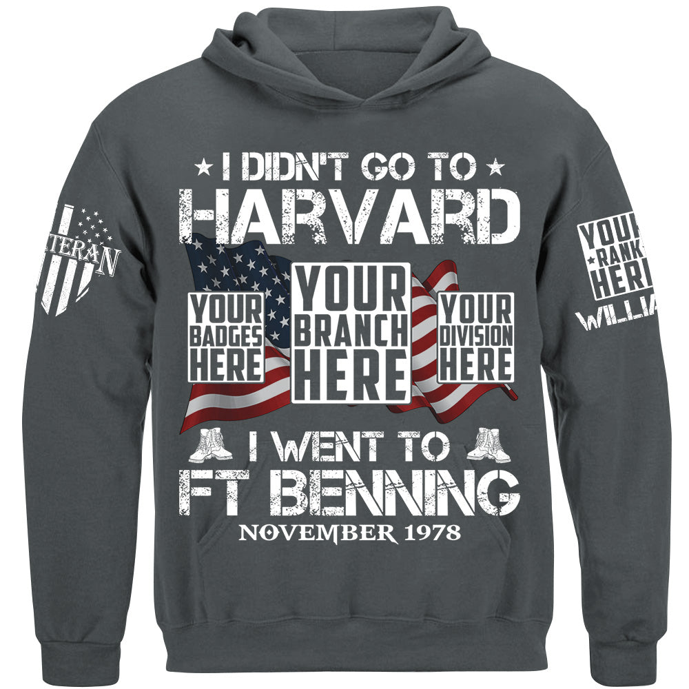 I Didn't Go To Harvard I Went To Military Base Custom Shirt For Veteran H2511