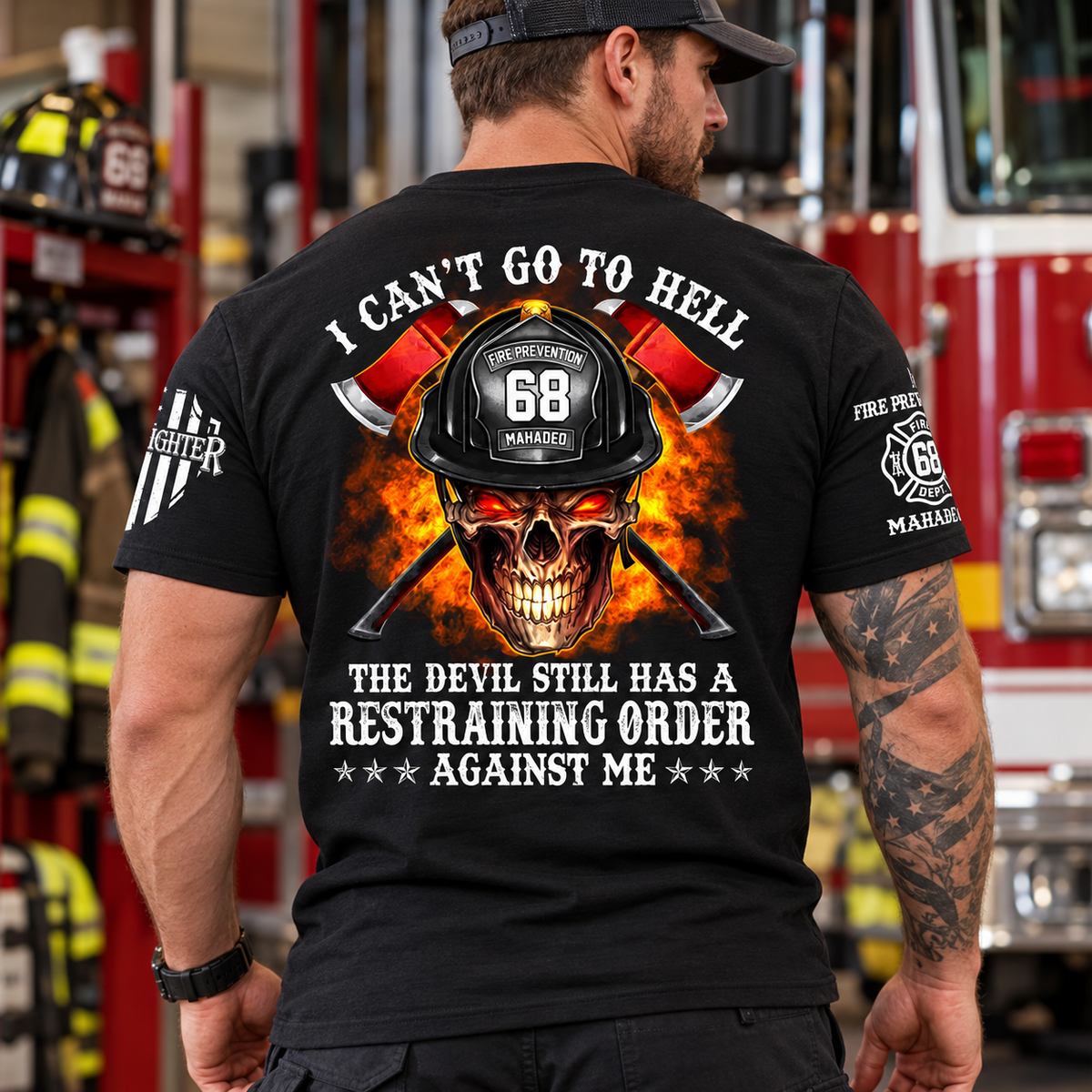 Firefighter Shirt I Can't Go To Hell The Devil Still Has A Restraining Order Against Me Personalized Shirt For Firefighter H2511