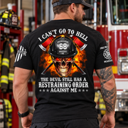 Firefighter Shirt I Can't Go To Hell The Devil Still Has A Restraining Order Against Me Personalized Shirt For Firefighter H2511
