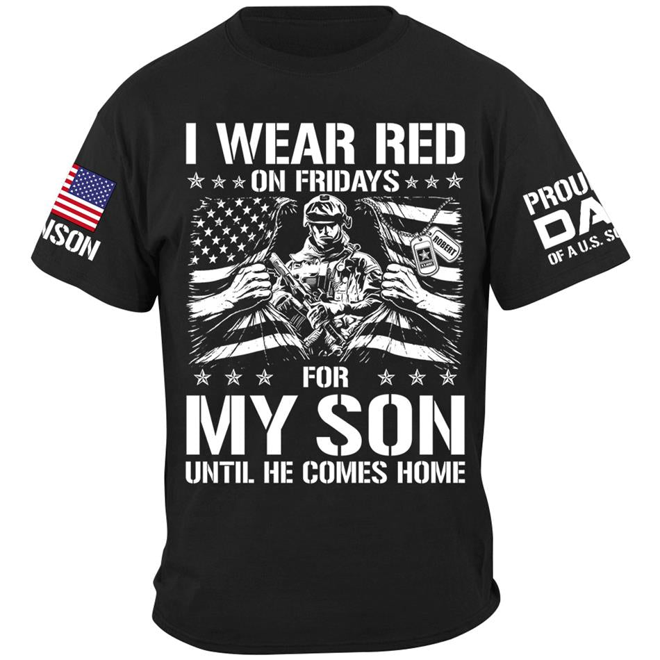 I Wear Red On Friday For My Son Proud Dad Of A US Soldier Support Our Troops Personalized Shirt For Military Dad Mom Family H2511 Trna