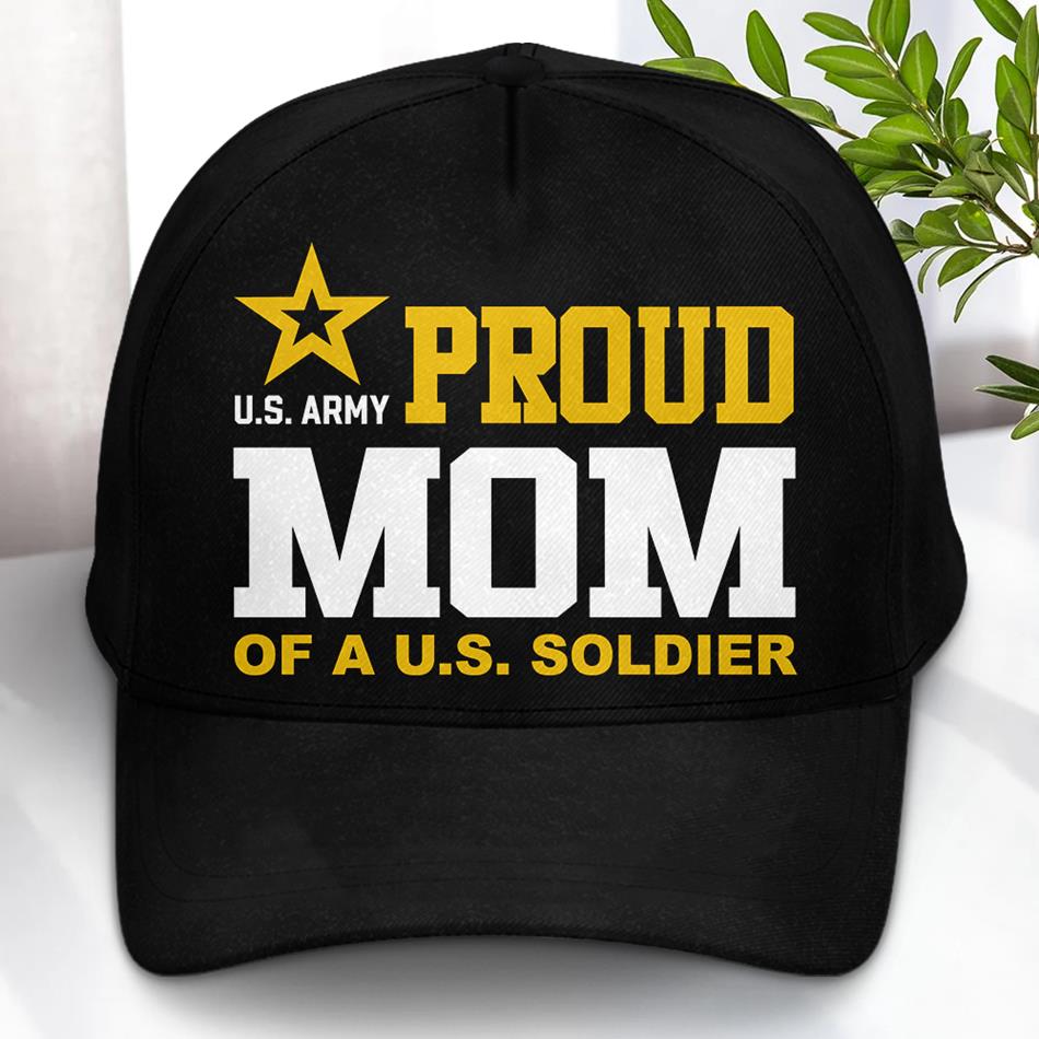Proud Mom of a US Soldier Custom Cap Gift For US Military Mom Dad Graduation Day Proud Shirt H2511 Trna