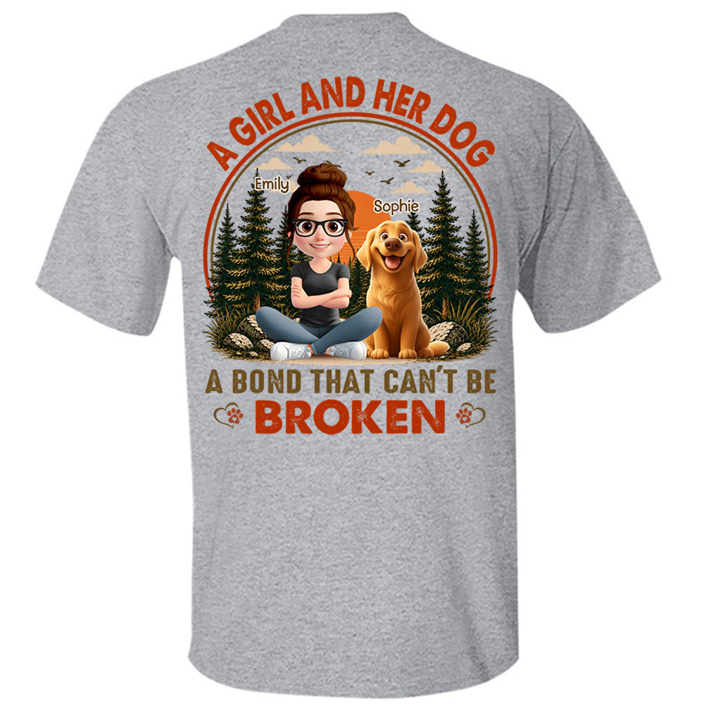 A Girl And Her Dog A Bond That Can't Be Broken - Personalized Shirt - Gift For Pet Lovers, Dog Mom, Dog Dad Gift T1807 Hv01