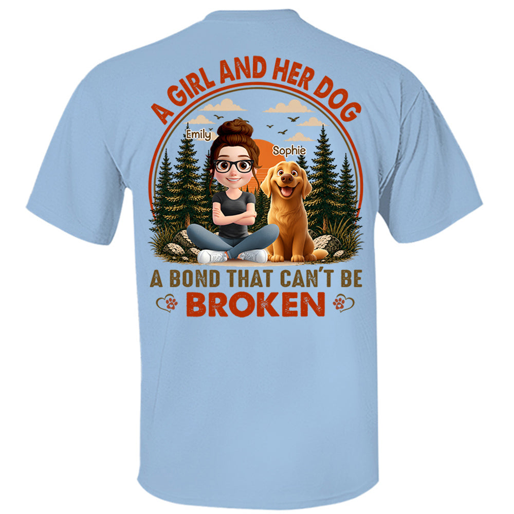 A Girl And Her Dog A Bond That Can't Be Broken - Personalized Shirt - Gift For Pet Lovers, Dog Mom, Dog Dad Gift T1807 Hv01