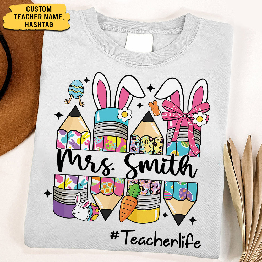 Easter Teacher Pencil Shirt Custom Teacher Easter Bunny Shirt, Teacher life Easter Shirt H2511 Hn01