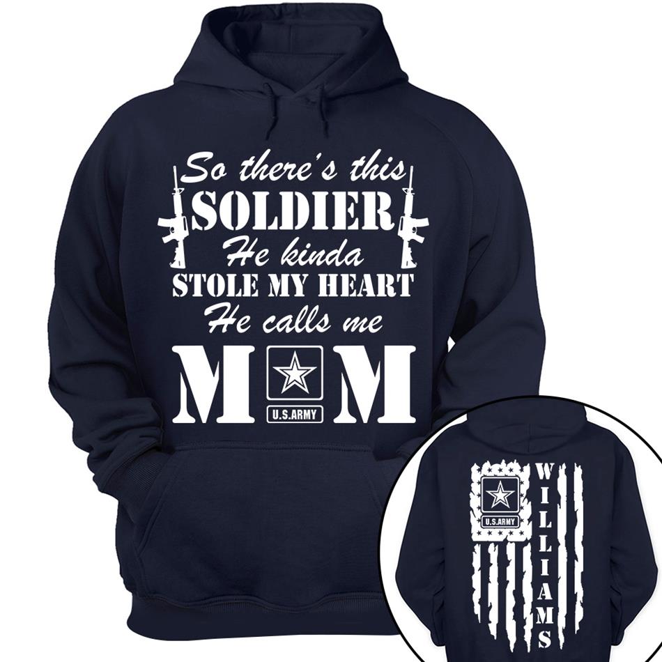 So There's This Soldier He Kinda Stole My Heart He Calls Me Mom Distressed US Flag Custom Shirt For Army Mom Dad All Family Members Shirt H2511 Trna