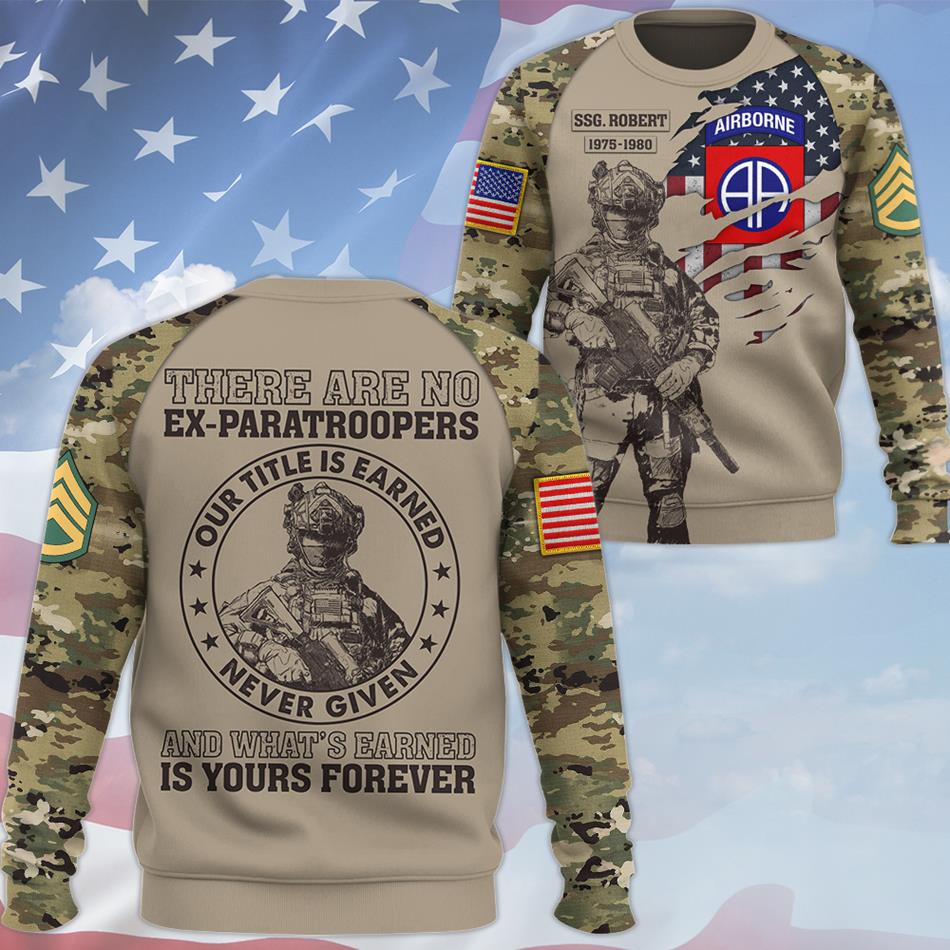 There Are No Ex Paratroopers Our Title Is Earned Personalized All Over Print Shirt Gift For Veteran Dad Grandpa H2511 Trna