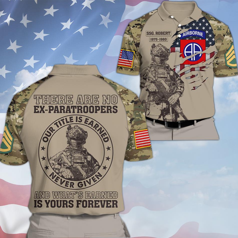 There Are No Ex Paratroopers Our Title Is Earned Personalized All Over Print Shirt Gift For Veteran Dad Grandpa H2511 Trna