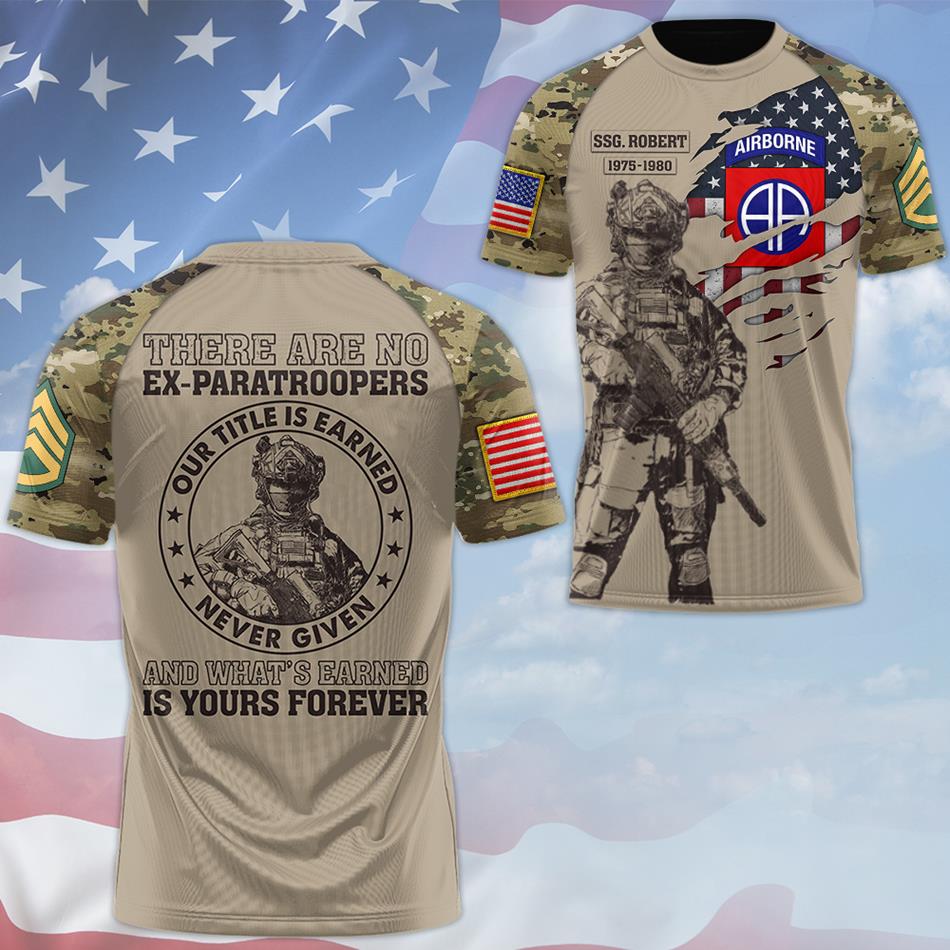 There Are No Ex Paratroopers Our Title Is Earned Personalized All Over Print Shirt Gift For Veteran Dad Grandpa H2511 Trna