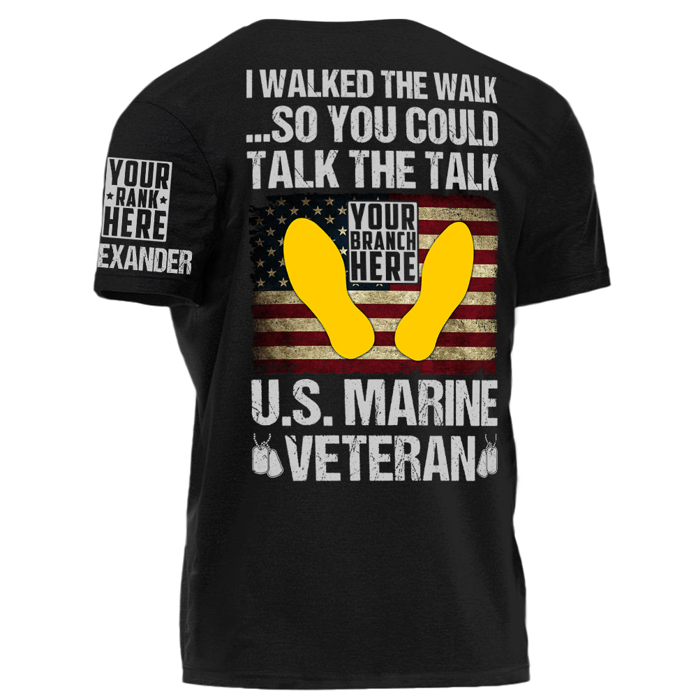 I Walked The Walk So You Could Talk The Talk U.S. Veteran Personalized Shirt For Veteran Veterans Day Shirt H2511