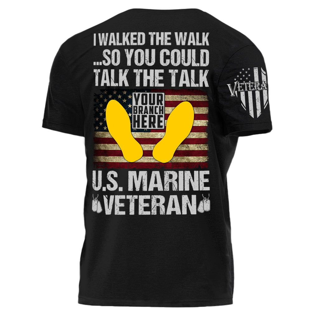 I Walked The Walk So You Could Talk The Talk U.S. Veteran Personalized Shirt For Veteran Veterans Day Shirt H2511