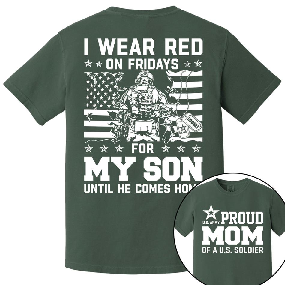I Wear Red On Friday For My Son Proud Mom Of US Soldier Support Our Troops Personalized Shirt For Military Dad Mom Family H2511 Trna
