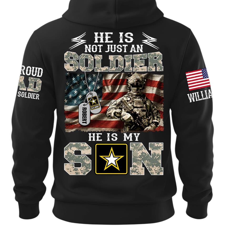 He Is Not Just A Soldier He Is My Son Proud Army Dad Custom Shirt Gift For Proud Mom Dad Military Family Members H2511 Trna