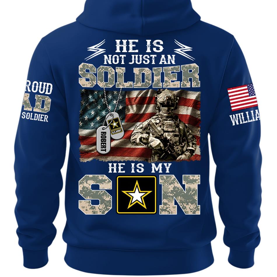 He Is Not Just A Soldier He Is My Son Proud Army Dad Custom Shirt Gift For Proud Mom Dad Military Family Members H2511 Trna
