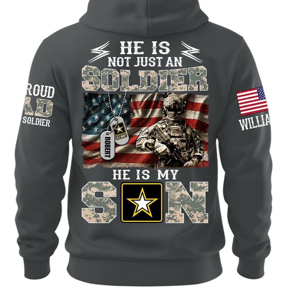 He Is Not Just A Soldier He Is My Son Proud Army Dad Custom Shirt Gift For Proud Mom Dad Military Family Members H2511 Trna