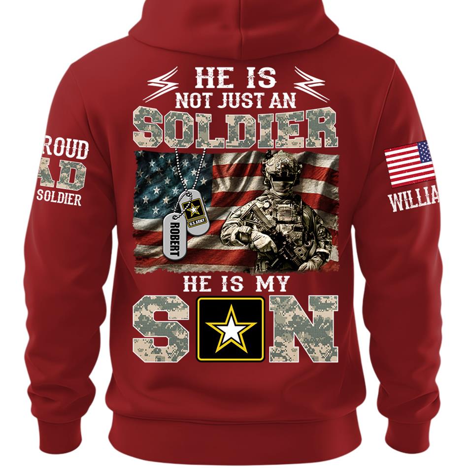 He Is Not Just A Soldier He Is My Son Proud Army Dad Custom Shirt Gift For Proud Mom Dad Military Family Members H2511 Trna