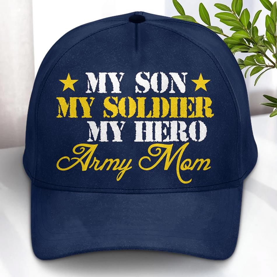 My Son My Soldier My Hero Custom Cap Gift For US Military Family Members Graduate Family Cap H2511 Trna