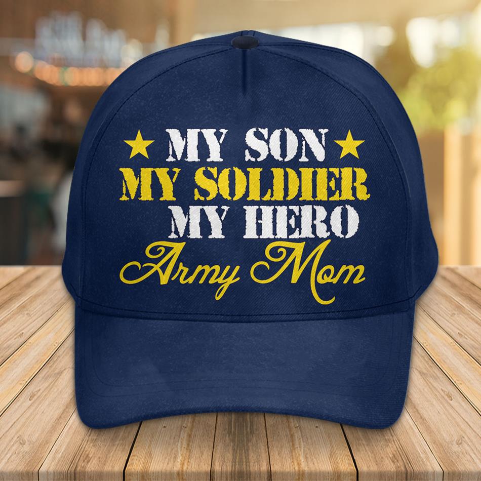 My Son My Soldier My Hero Custom Cap Gift For US Military Family Members Graduate Family Cap H2511 Trna