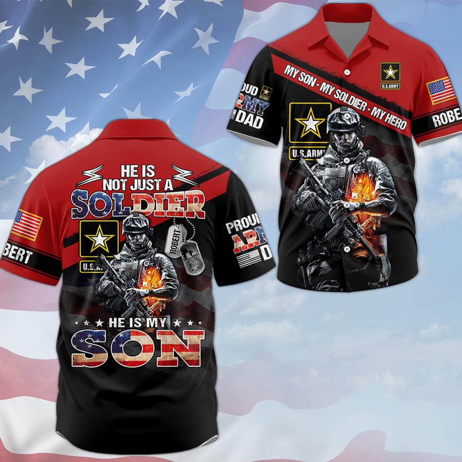 He Not Just A Soldier He Is My Son Proud Army Dad Mom Grandpa Custom All Over Print Shirt For US Military Family Members H2511 Trna