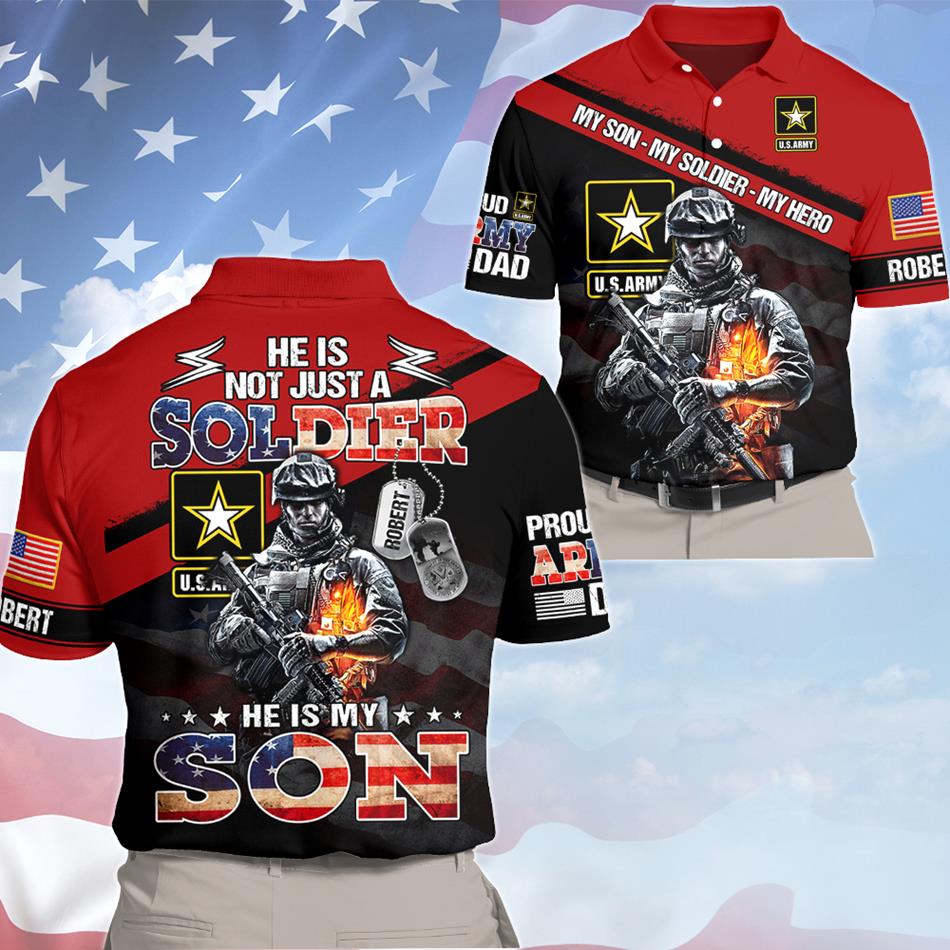 He Not Just A Soldier He Is My Son Proud Army Dad Mom Grandpa Custom All Over Print Shirt For US Military Family Members H2511 Trna