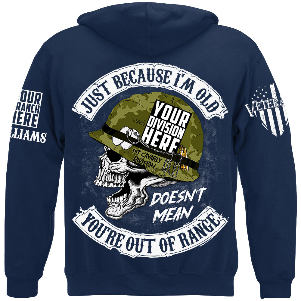 US Veteran Skull Just Because I'm Old Doesn't Mean You're Out Of Range Custom Shirt For Veteran H2511