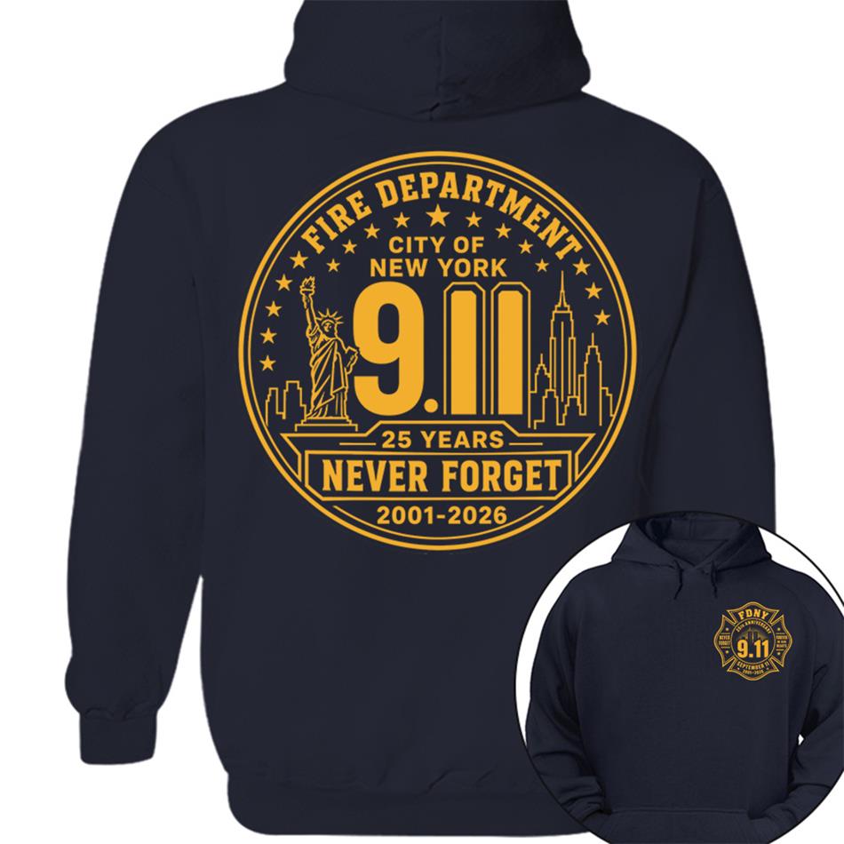 Never Forget Forever In Our Hearts 25 Years Anniversary The Bravest 2001-2026 9-11 Memorial Shirt For Firefighter H2511 Trna