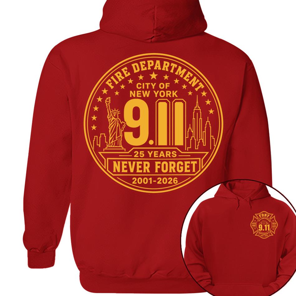 Never Forget Forever In Our Hearts 25 Years Anniversary The Bravest 2001-2026 9-11 Memorial Shirt For Firefighter H2511 Trna