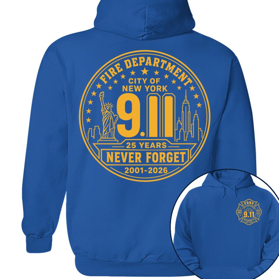 Never Forget Forever In Our Hearts 25 Years Anniversary The Bravest 2001-2026 9-11 Memorial Shirt For Firefighter H2511 Trna