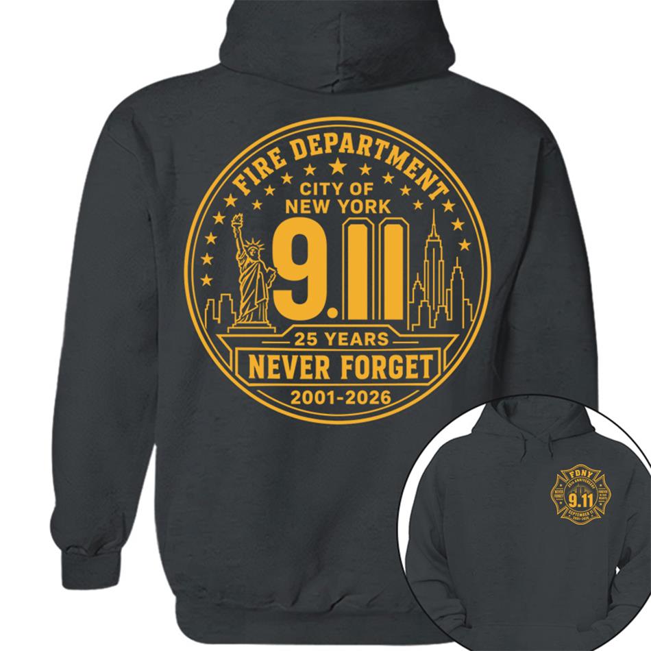 Never Forget Forever In Our Hearts 25 Years Anniversary The Bravest 2001-2026 9-11 Memorial Shirt For Firefighter H2511 Trna
