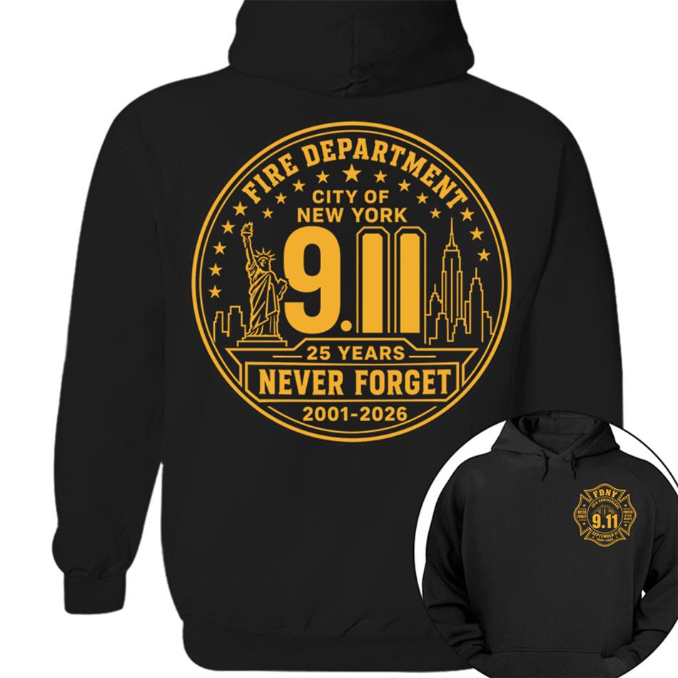 Never Forget Forever In Our Hearts 25 Years Anniversary The Bravest 2001-2026 9-11 Memorial Shirt For Firefighter H2511 Trna