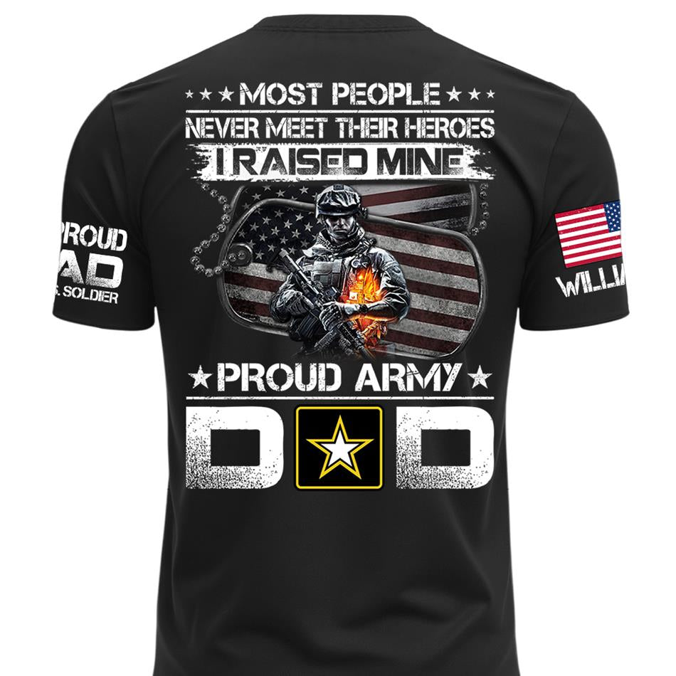 Most People Never Meet Their Heroes I Raised Mine Custom Shirt For Proud Miltiary Dad Mom Grandpa Shirt H2511 Trna