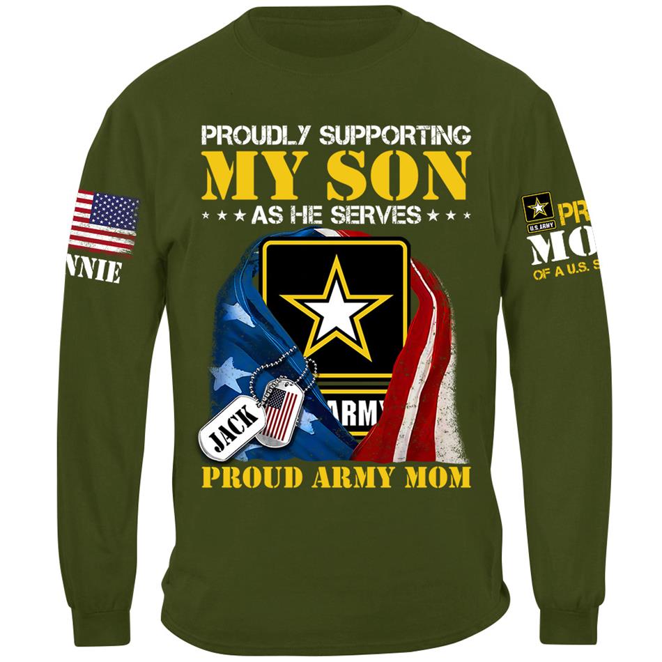 Proudly Supporting My Son As He Serves Proud Army Mom Custom Shirt For US Military Mom Dad Grandma... All Family Members Shirt H2511 Trna