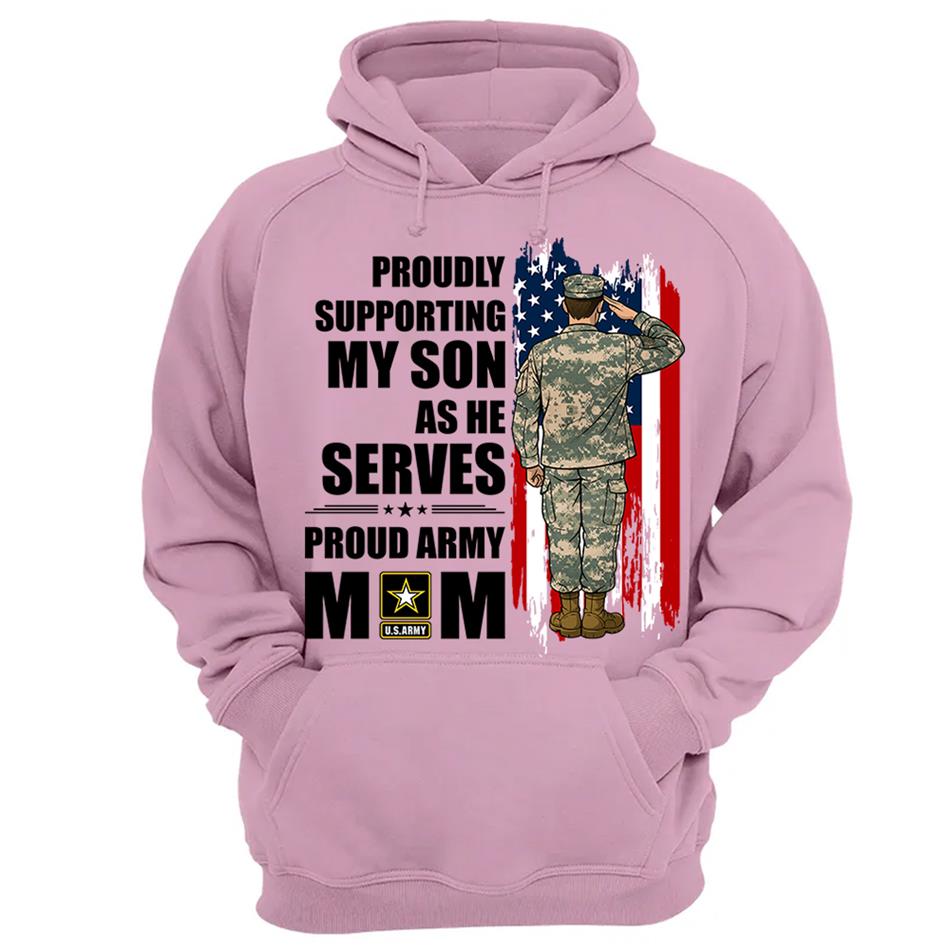 Proudly Supporting My Son As He Serves Proud Army Mom Custom Shirt For Proud Military Mom Dad Wife Sister H2511 Trna