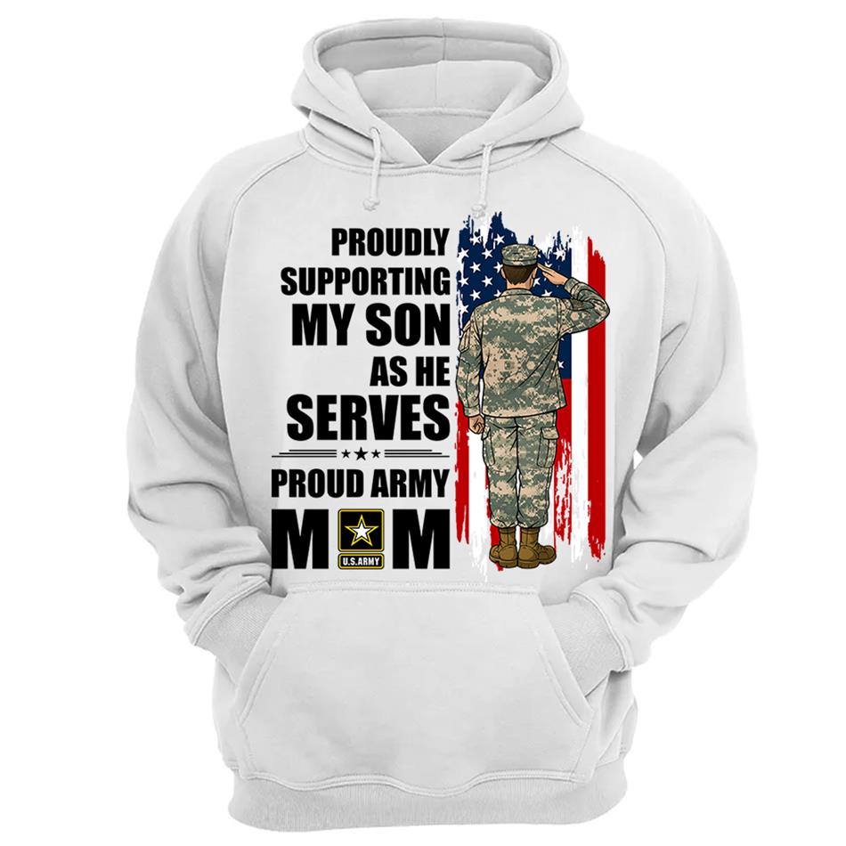 Proudly Supporting My Son As He Serves Proud Army Mom Custom Shirt For Proud Military Mom Dad Wife Sister H2511 Trna