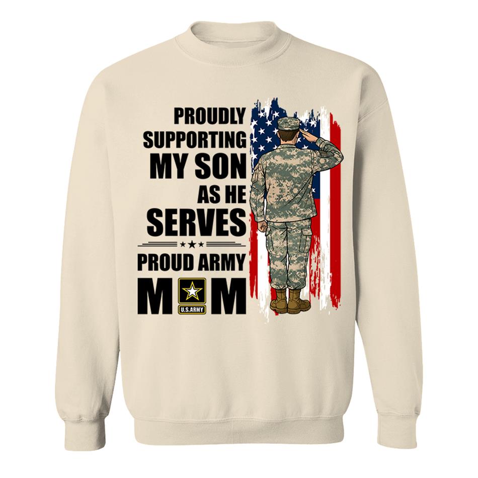 Proudly Supporting My Son As He Serves Proud Army Mom Custom Shirt For Proud Military Mom Dad Wife Sister H2511 Trna