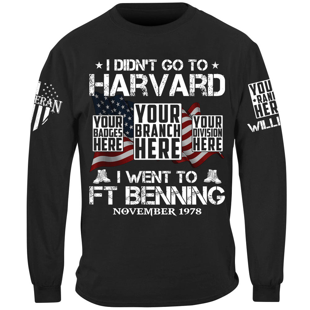 I Didn't Go To Harvard I Went To Military Base Custom Shirt For Veteran H2511