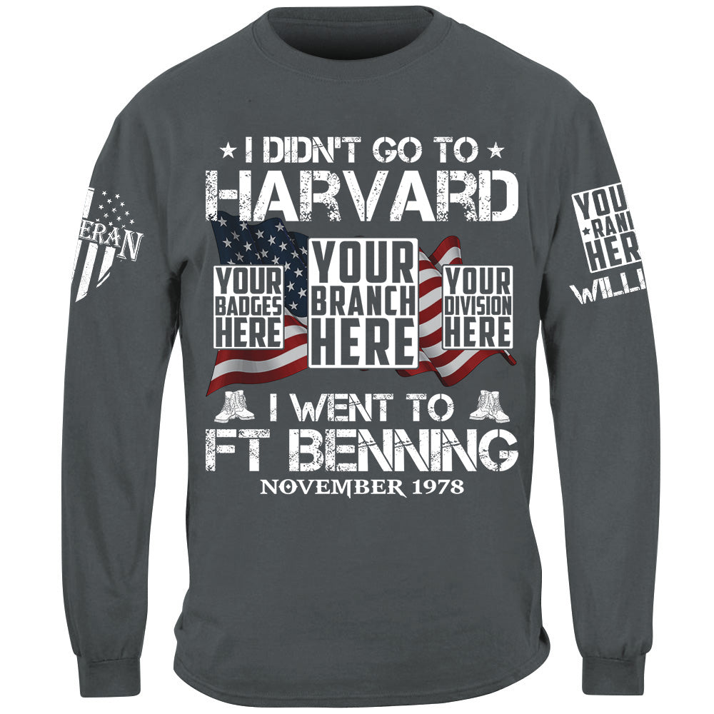 I Didn't Go To Harvard I Went To Military Base Custom Shirt For Veteran H2511