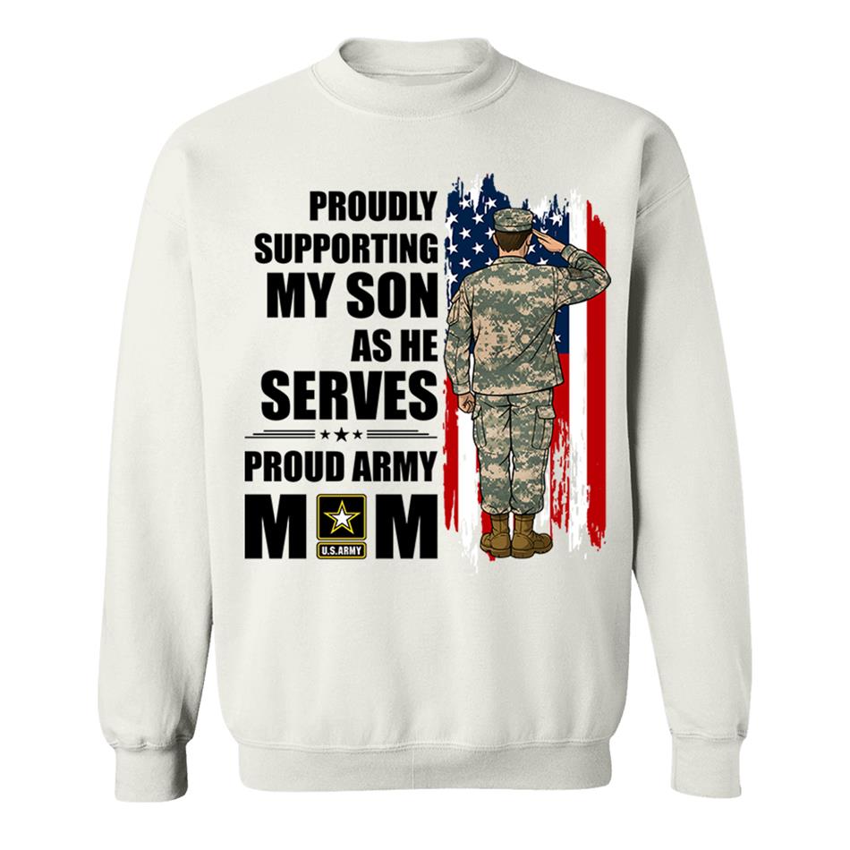 Proudly Supporting My Son As He Serves Proud Army Mom Custom Shirt For Proud Military Mom Dad Wife Sister H2511 Trna