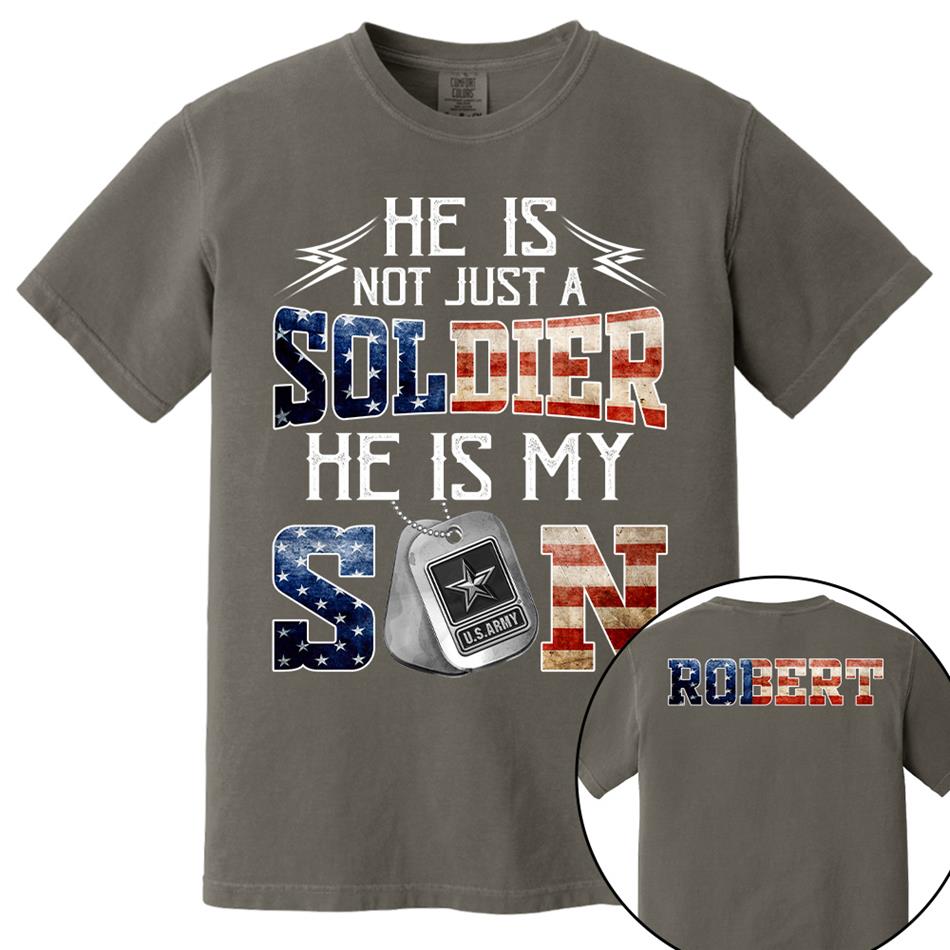 He Is Not Just A Soldier He Is My Son Custom Shirt For Proud Mom Dad Military Family Shirt H2511 Trna