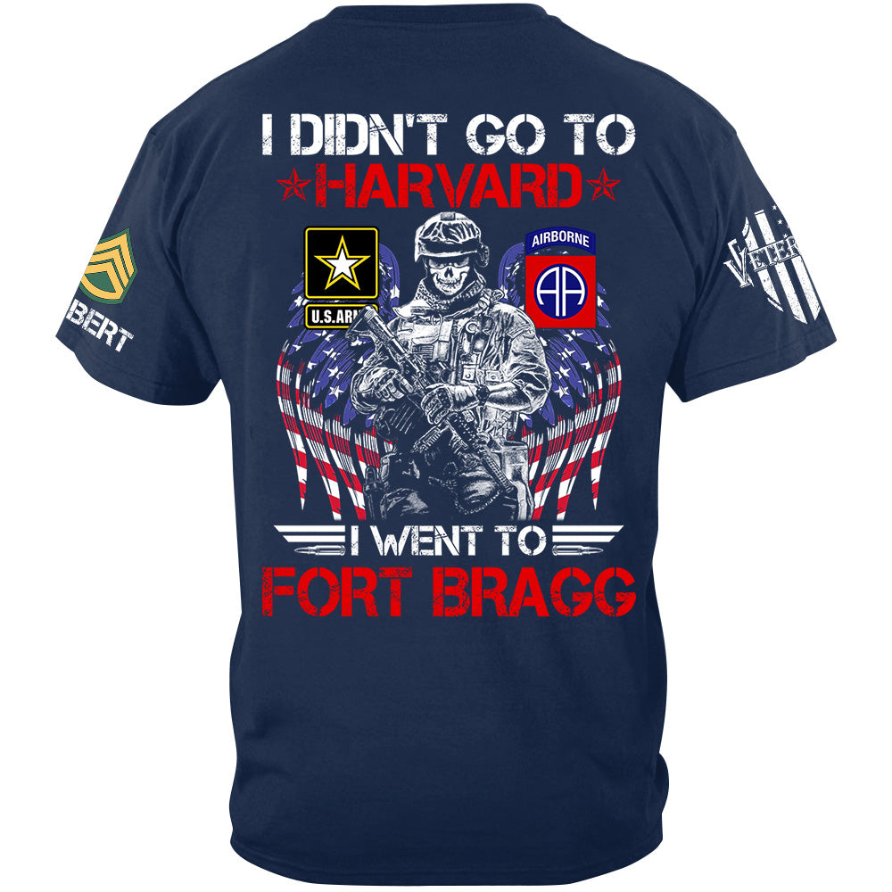 I Didn't Go To Harvard I Went To Military Base Custom All Branches Gift For Soldier Veteran H2511